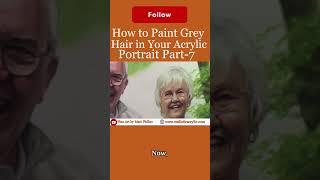 How to Paint Grey Hair in Your Acrylic Portrait Part 7 Get your free gift in the comment section [upl. by Elehcar284]