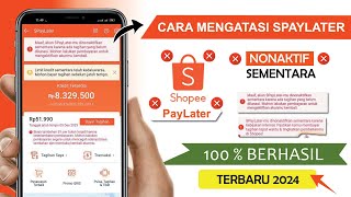 ❌ Cara Mengatasi SPaylater di NONAKTIFKAN Terbaru  Solusi Shopee Paylater Nonaktif [upl. by Bradleigh346]