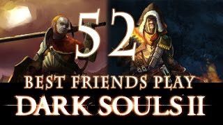 Best Friends Play Dark Souls 2 Part 52 [upl. by Frerichs513]