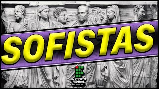 👨‍🏫 Sofistas  Retórica Oratória Physis e Nomos  IFPE [upl. by Inama525]