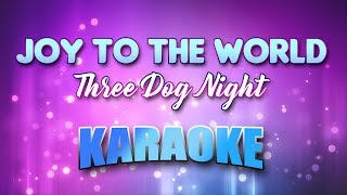 Three Dog Night  Joy To The World Karaoke amp Lyrics [upl. by Rehsu]