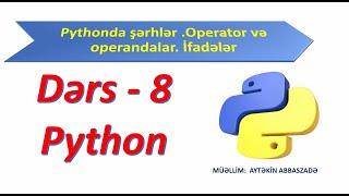 PYTHONDA ŞƏRHLƏR  OPERATOR VƏ OPERANDLAR  İFADƏLƏR [upl. by Ilak]