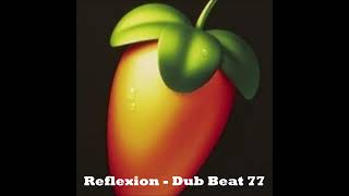 Reflexion  Dub Beat 77 [upl. by Eelaras47]