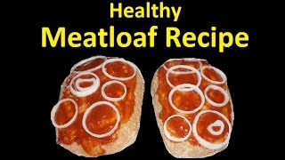 DIY Meatloaf Recipe High Protein 99 Fat Free Healthy Food How To [upl. by Norit]