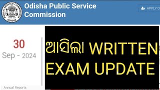 ଆସିଲା OPSC WRITTEN EXAM UPDATE 2024 [upl. by Otxilac106]