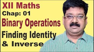 XII MathsBinary Operation Finding Identity amp Inverse Relation amp functions [upl. by Arimihc187]