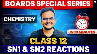 Boards Special Series 🔥 SN1 amp SN2 Reactions in 10 min ⏰ Class 12 Chemistry  By Shikhar Sir [upl. by Anival944]