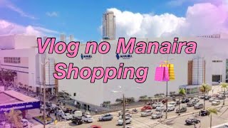 Vlog no Manaira Shopping joaopessoa 🛍️ [upl. by Aryt]