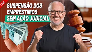 SUSPENSÃO DOS EMPRÉSTIMOS SEM AÇÃO JUDICIAL E DINHEIRO NO BOLSO [upl. by Jit804]