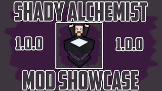 Shady Alchemist Mod Mod Showcase [upl. by Ynohtnaed687]