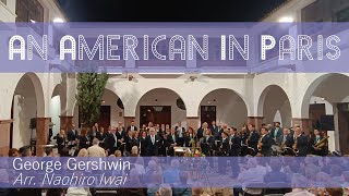 AN AMERICAN IN PARIS  George Gershwin Arr Naohiro Iwai [upl. by Dhar97]