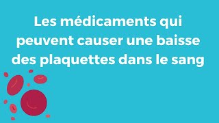 Quels sont les médicaments qui causent une baisse des plaquettes dans le sang [upl. by Enaxor489]