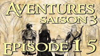 Aventures Saison 3  15 Le secret des intendants [upl. by Ahsian]