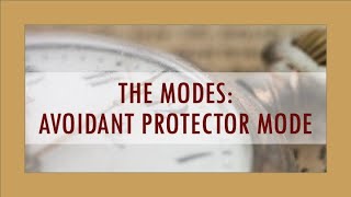 THE MODES Avoidant Protector Mode [upl. by Duax761]