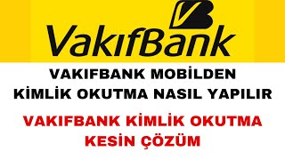 Vakıfbank NFC Kimlik Okutma Nasıl Yapılır  Kimlik Tarama Sorunu Çözümü [upl. by Peonir745]