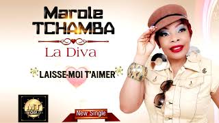 MAROLE TCHAMBA laisse moi taimer version audio [upl. by Nawotna]