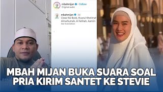 Mbah Mijan Buka Suara Soal Pengakuan Pria Ngaku Kirim Santet ke Stevie Agnecya Dibayar Rp100 Juta [upl. by Parke559]