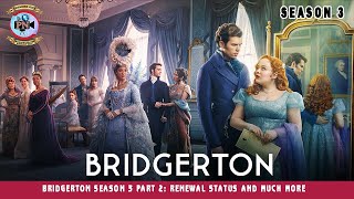 Bridgerton Season 3 Part 2 Renewal Status And Much More  Premiere Next [upl. by Knapp17]