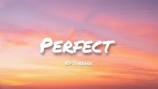 Perfect  ED Sheeran Lyrics [upl. by Rodolphe]