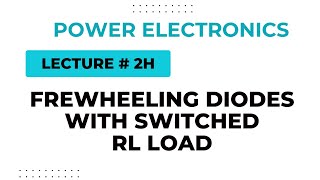 Power Electronics  Lecture  2H  Freewheeling Diode With Switched RL Load [upl. by Dutch35]