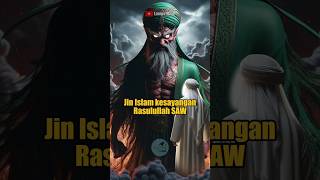 Sosok Jin Islam Kesayangan Nabi Muhammad kisahislami kisahnabi nabimuhammad [upl. by Sum]