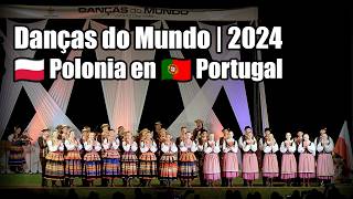 🇵🇱 Folklore de Polonia en Portugal 🇵🇹  Festival Danças do Mundo 2024 [upl. by Wurst857]