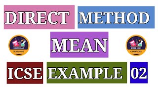 EXAMPLE  02MEAN DIRECT METHOD CLASS  X ICSECBSENCERT MEASURES OF CENTRAL TENDENCY [upl. by Courcy717]