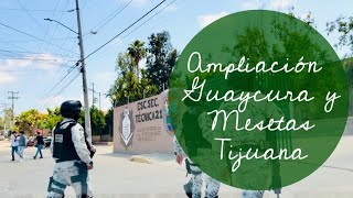 En las calles de Tijuana Ampliación Guaycura y mesetas [upl. by Anaed]