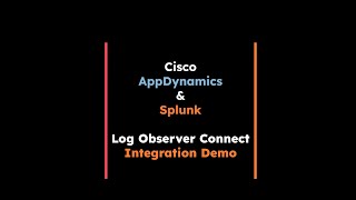 Splunk and AppDynamics Log Observer Connect Integration Demo with Akshay Hagaragi [upl. by Aiuhsoj]