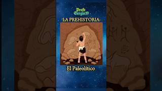 LA PREHISTORIA EL PALEOLÍTICO 🦣🗿prehistoria historiauniversal [upl. by Amorette478]