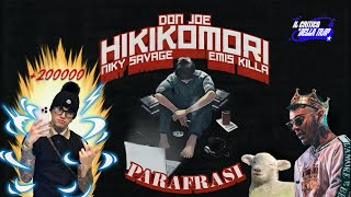 HIKIMOMORI PARAFRASI EMIS KILLA NIKY SAVAGE DON JOE [upl. by Francklin378]