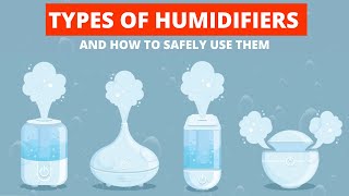 Safe and Sound Mastering Humidifier Types and Best Practices for a Healthy Home [upl. by Stelmach20]