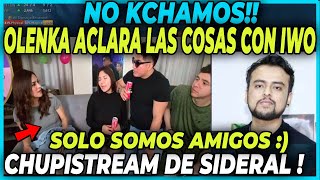 🤣SOLO AMIGOS🤣 OLENKA HABLA DE SU RELACION CON IWO EN CHUPISTREAM DE SIDERAL [upl. by Balfore314]