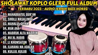 SHOLAWAT KOPLO GLERR FULL ALBUM TERBARU 2024 AUDIO JERNIH BASS DI JAMIN HOREG [upl. by Heman]