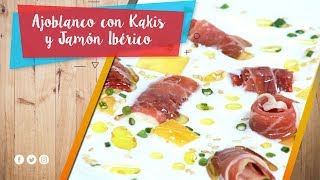 Ajoblanco con Kakis y Jamón Ibérico  La Pera Limonera [upl. by Savinirs]