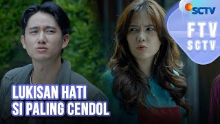 Lukisan Hati Si Paling Cendol  FTV SCTV [upl. by Ilsa466]