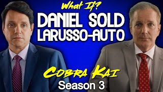 What If Daniel Sold LaRussoAuto Cobra Kai [upl. by Nahtnoj]