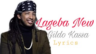 Gildo Kassa – Lageba New lyrics ጊልዶ ካሳ – ላገባ ነው ግጥም [upl. by Doownel]