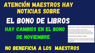 ATENCION MAESTROS HAY CAMBIOS EN EL BONO PARA LIBROS DE NOVIEMBRENO LE FAVORECEN AL DOCENTES 👇 [upl. by Viccora]