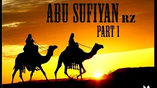 SAHABA SERIES  ABU SUFIYAN Rz PART 1 [upl. by Cacka]