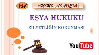 Zilyetliğin Korunması Eşya Hukuku 6 Ders [upl. by Lerrad]