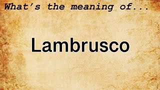 Lambrusco Meaning  Definition of Lambrusco [upl. by Jackson]