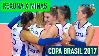 Rexona x Minas  Final  Copa Brasil Feminina de Vôlei 2017 [upl. by Einwahs6]