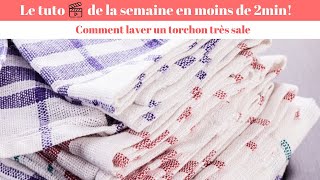 Comment laver un torchon très sale et très taché [upl. by Ainafets460]