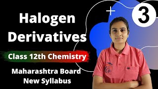 Halogen Derivatives Class 12th Chemistry Part 3 [upl. by Ayenat80]