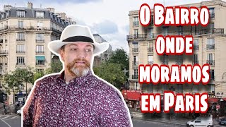 O BAIRRO ONDE MORAMOS EM PARIS [upl. by Derron]