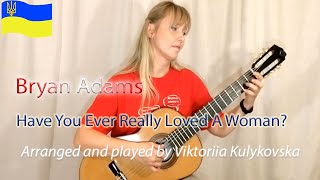 quotHave You Ever Really Loved A Womanquot by Bryan Adams arranged and played by Viktoriia Kulykovska [upl. by Aynnek]