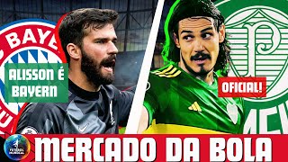 CAVANI NO PALMEIRAS  ALISSON BECKER NO BAYERN  BARELLA CHEGANDO NO MAN CITY  E [upl. by Constantia77]