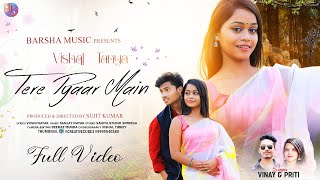 TERE PYAAR MAIN  NEW NAGPURI SONG 2023  NAGPURI VIDEO  NAGPURI  VISHAL amp TANYA  VINAY amp PRITI [upl. by Ernest]