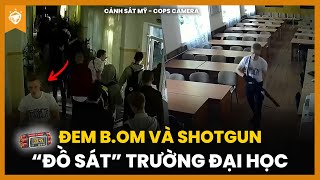 Sinh Viên 18 Tuổi Cầm Shotgun Thảm Sát Cả Trường Đại Học  Cảnh Sát Mỹ  Cops Camera [upl. by Marybella]